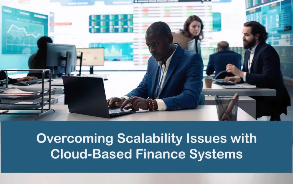 Overcoming Scalability Issues with Cloud-Based Finance Systems
