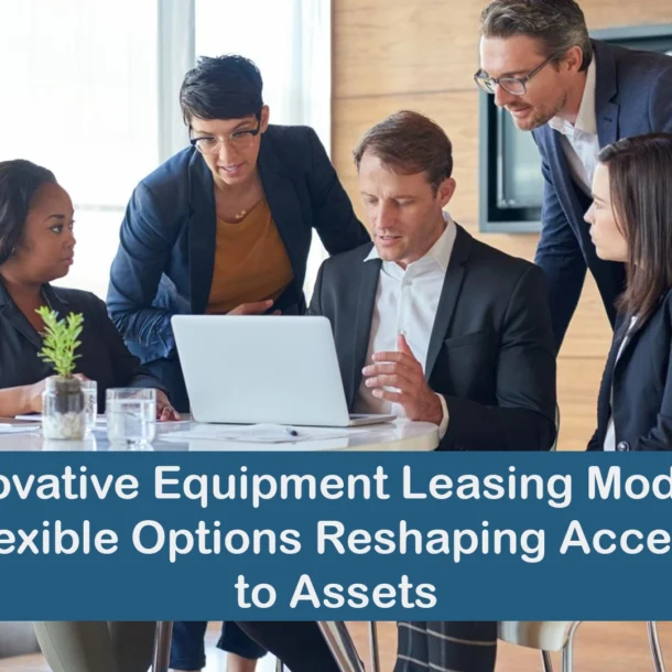 Business professionals reviewing innovative equipment leasing models